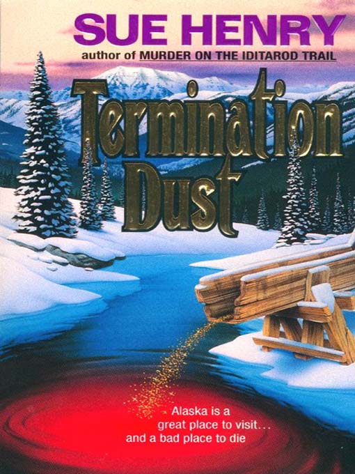 Title details for Termination Dust by Sue Henry - Available